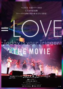 =LOVE Today is your Trigger THE MOVIE