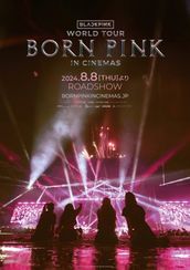 BLACKPINK WORLD TOUR [BORN PINK] IN CINEMAS