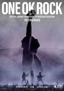 『ONE OK ROCK DETOX JAPAN TOUR 2025 AT NISSAN STADIUM IN CINEMAS』は4月17日(金)より公開